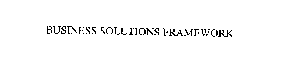 BUSINESS SOLUTIONS FRAMEWORK