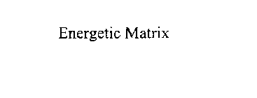 ENERGETIC MATRIX