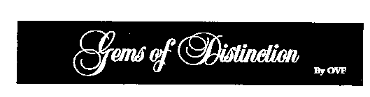 GEMS OF DISTINCTION BY OVF