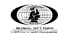 GLOBAL GIFT FUND A SERVICE OF MDRT FOUNDATION