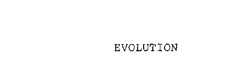 EVOLUTION