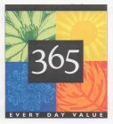 365 EVERY DAY VALUE