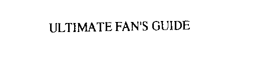 ULTIMATE FAN' S GUIDE