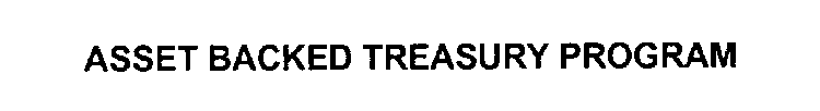 ASSET BACKED TREASURY PROGRAM