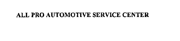 ALL PRO AUTOMOTIVE SERVICE CENTER