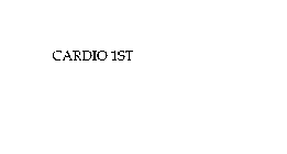 CARDIO 1ST