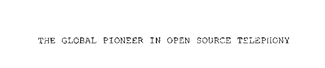 THE GLOBAL PIONEER IN OPEN SOURCE TELEPHONY