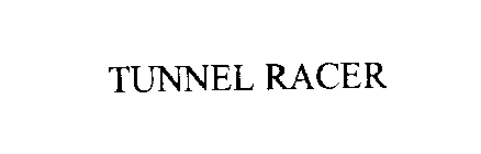 TUNNEL RACER