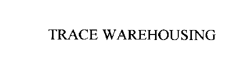 TRACE WAREHOUSING