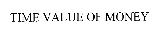TIME VALUE OF MONEY