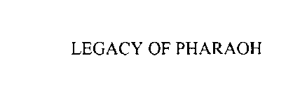 LEGACY OF PHARAOH