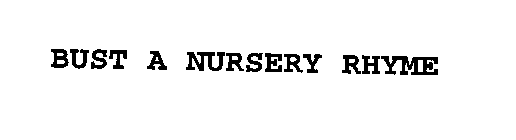 BUST A NURSERY RHYME