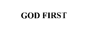 GOD FIRST