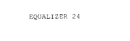 EQUALIZER 24