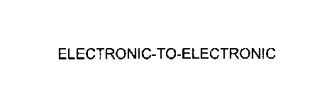 ELECTRONIC-TO-ELECTRONIC