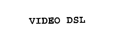 VIDEO DSL