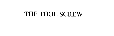 THE TOOL SCREW