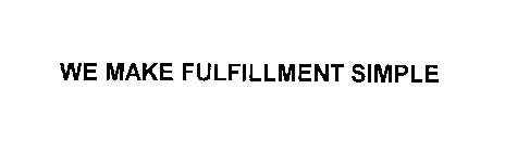 WE MAKE FULFILLMENT SIMPLE