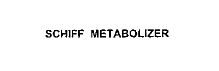 SCHIFF METABOLIZER