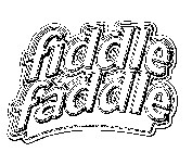 FIDDLE FADDLE