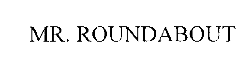 MR. ROUNDABOUT