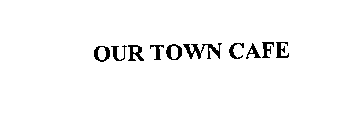 OUR TOWN CAFE