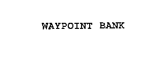 WAYPOINT BANK