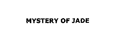 MYSTERY OF JADE