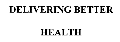 DELIVERING BETTER HEALTH