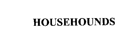 HOUSEHOUNDS