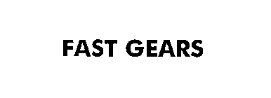 FAST GEARS