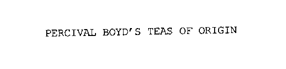 PERCIVAL BOYD'S TEAS OF ORIGIN