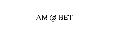 AM @ BET