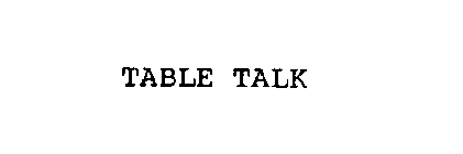 TABLE TALK