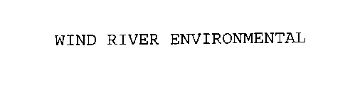 WIND RIVER ENVIRONMENTAL