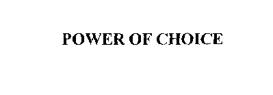 POWER OF CHOICE