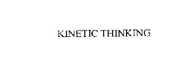 KINETIC THINKING