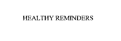 HEALTHY REMINDERS