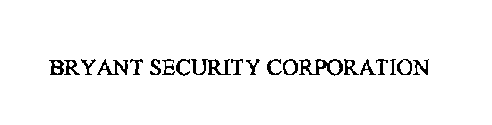 BRYANT SECURITY CORPORATION