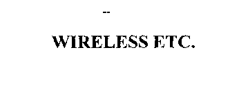 WIRELESS ETC.