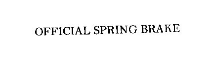 OFFICIAL SPRING BRAKE