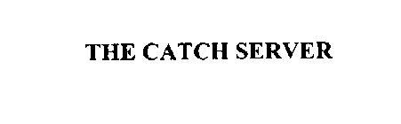 THE CATCH SERVER