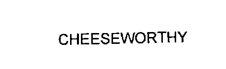 CHEESEWORTHY