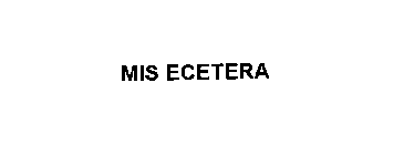 MIS ECETERA