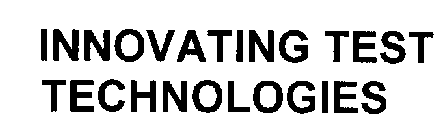 INNOVATING TEST TECHNOLOGIES