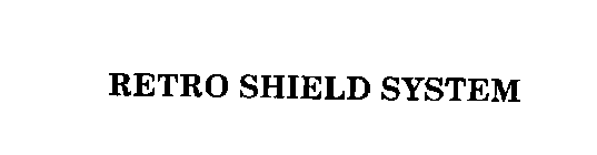 RETRO SHIELD SYSTEM