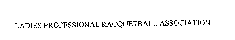 LADIES PROFESSIONAL RACQUETBALL ASSOCIATION