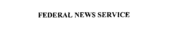 FEDERAL NEWS SERVICE