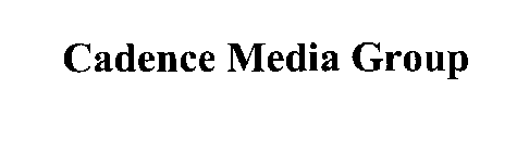 CADENCE MEDIA GROUP