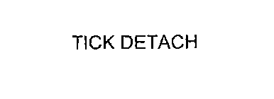 TICK DETACH